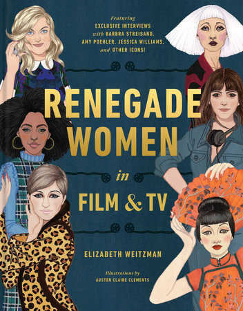 Cover of Renegade Women in Film and TV, by Elizabeth Weitzman