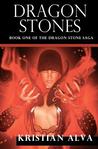 Dragon Stones: Book One of the Dragon Stone Saga (Dragon Stone Saga, #1)