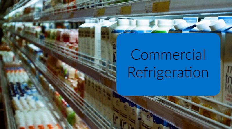 Basics of Commercial Refrigeration