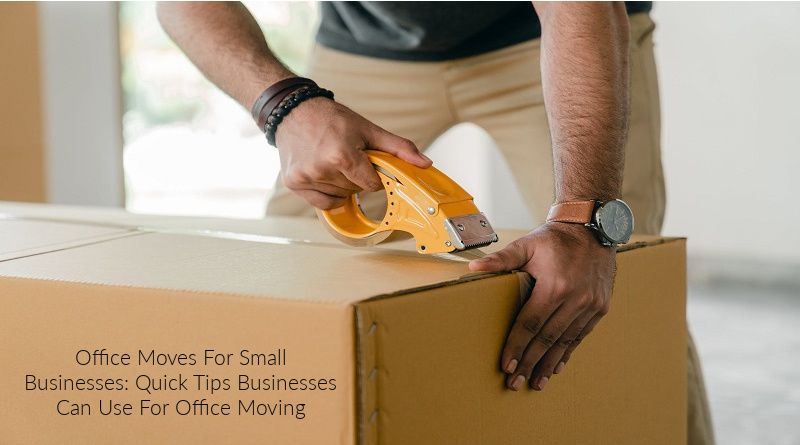 Office Moves For Small Businesses: Quick Tips Businesses Can Use For Office Moving Man taping shut a large packing box.