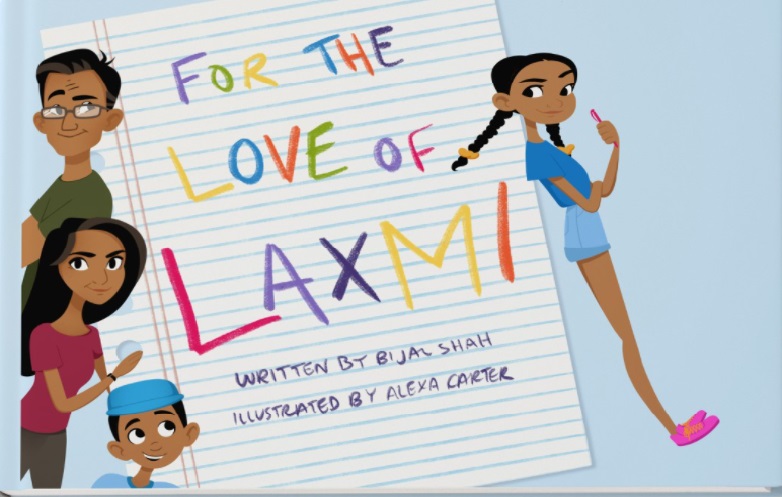 For the Love of Laxmi by Bijal Shah / Illustrated by Alexa Carter
