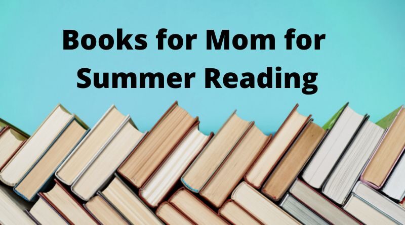 Books for Mom for Summer Reading / Books Piled in a zig zag