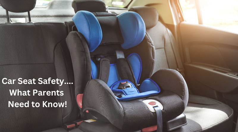 Car Seat with Blue Straps in the Back of a Car / Child Safety in Cars: What Every Parent Needs to Know