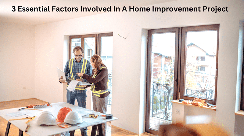 Two people going through plans inside a home during renovations. / 3 Essential Factors Involved In A Home Improvement Project