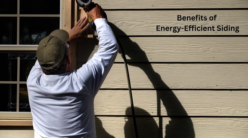 Man installing siding on a home / Benefits of Energy-Efficient Siding