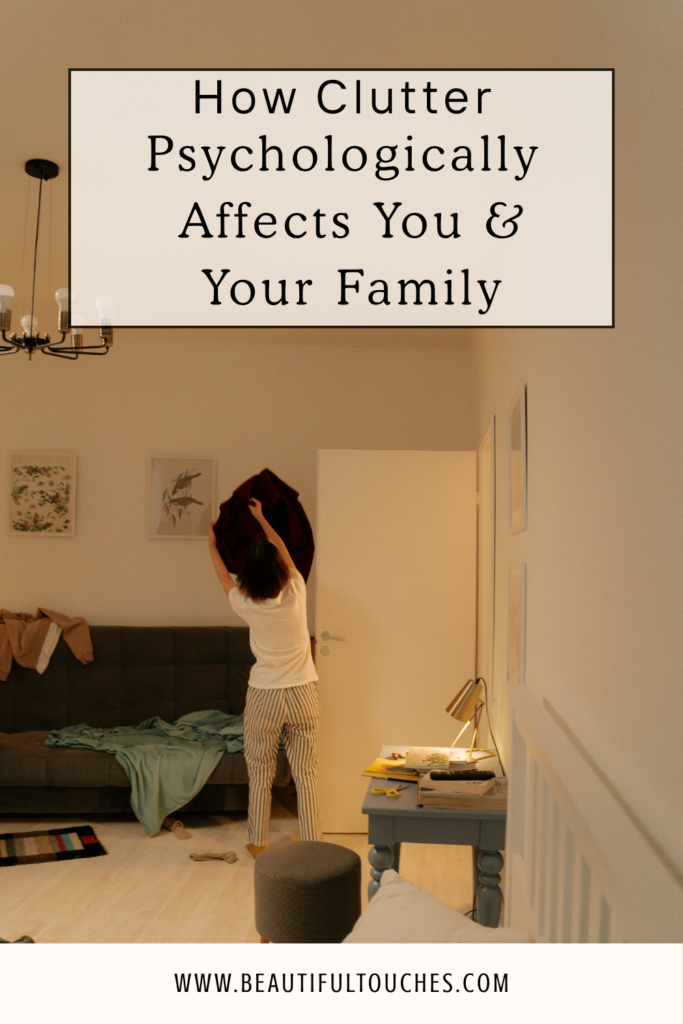 Clutter Psychologically Affects You