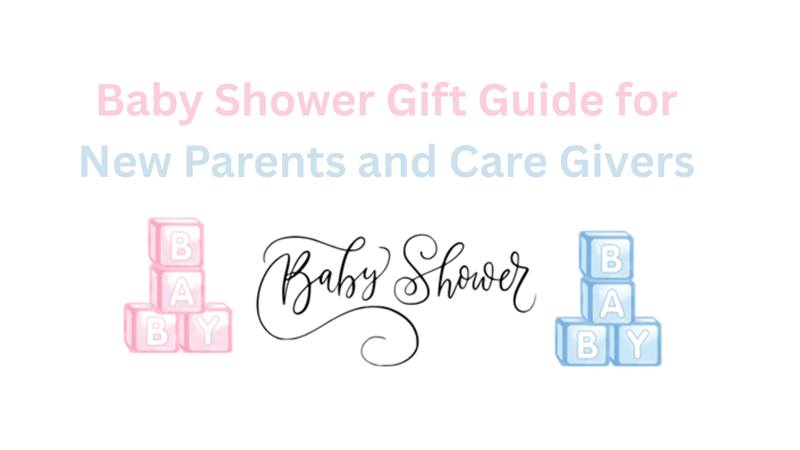 Baby Shower Gift Guide for New Parents and Care Givers